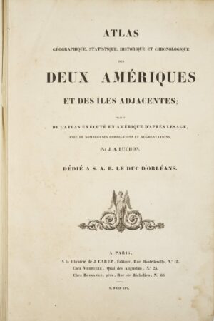 Atlas géographique, statistique, historique et chronologique des deux Amériques et des îles adjacentes...